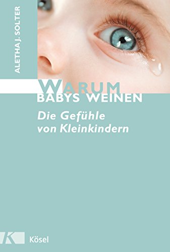 Warum Babys weinen: Die Gefühle von Kleinkindern